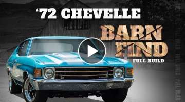 Full Build: Taking A 1972 Chevelle Barn Find Back To Its Former Glory