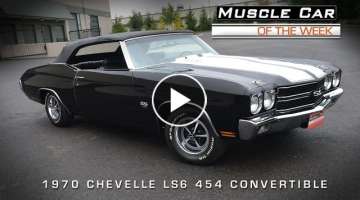1970 Chevrolet Chevelle SS LS6 454 Convertible Muscle Car Of The Week Video #44